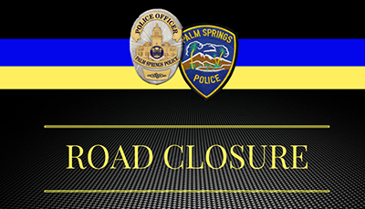 Gene Autry Trail & Indian Canyon Drive Remain Closed Through The Wash In Palm Springs