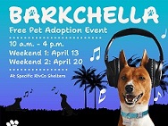 Barkchella 2024 Pet Adoption Saturday April 13th and 20th